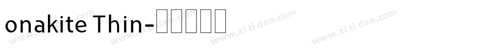 onakite Thin字体转换